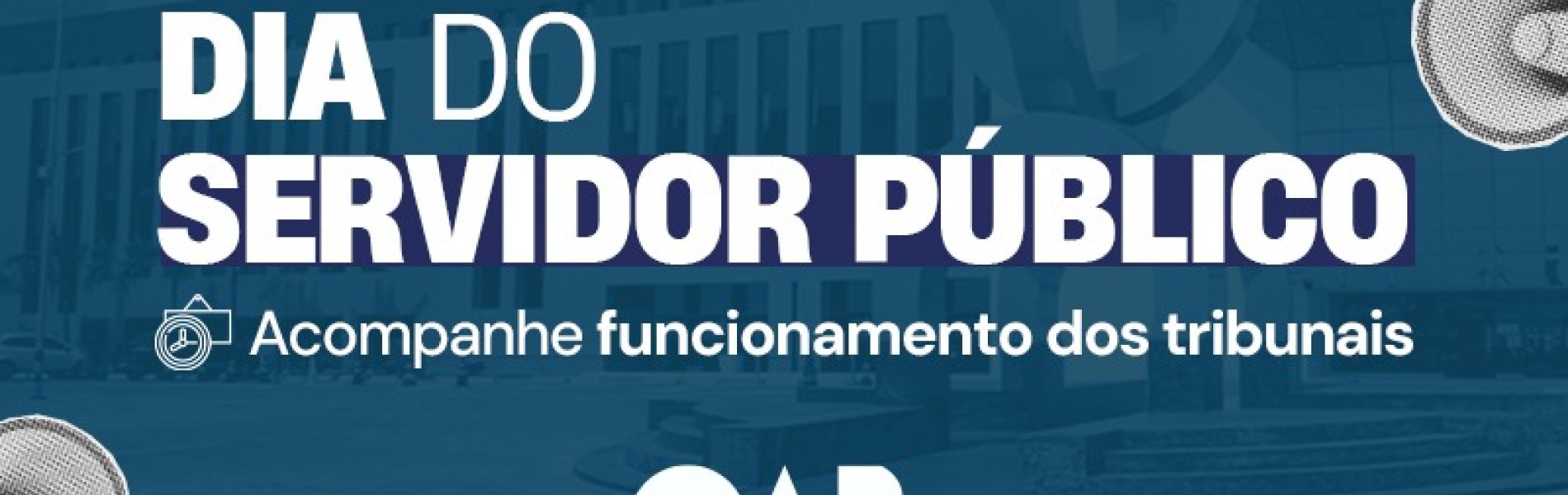 [Dia do Servidor Público: acompanhe funcionamento dos tribunais]