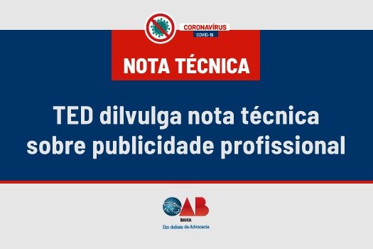 [Coronavírus: TED divulga nota técnica sobre publicidade profissional]