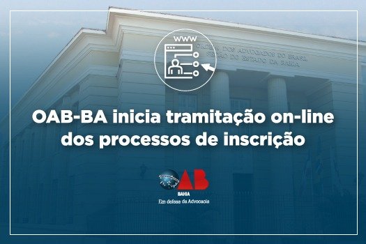 [OAB-BA inicia tramitação on-line dos processos de inscrição]