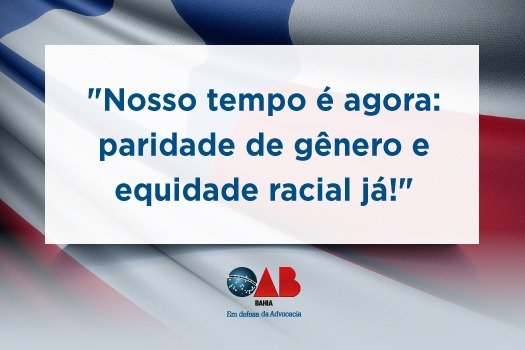 [Nosso tempo é agora: paridade de gênero e equidade racial já!]