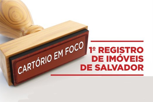 [OAB-BA cria formulário on-line para registro de queixas do 1º Registro de Imóveis de Salvador]