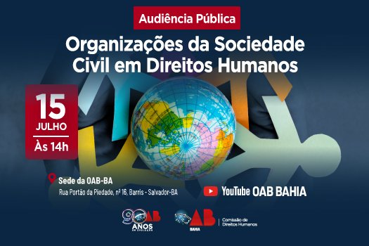 [OAB-BA promove audiência pública “Organizações da Sociedade Civil em Direitos Humanos”]