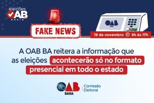 [Comissão Eleitoral da OAB-BA desmente fake news e reitera que eleições acontecerão presencialmente]