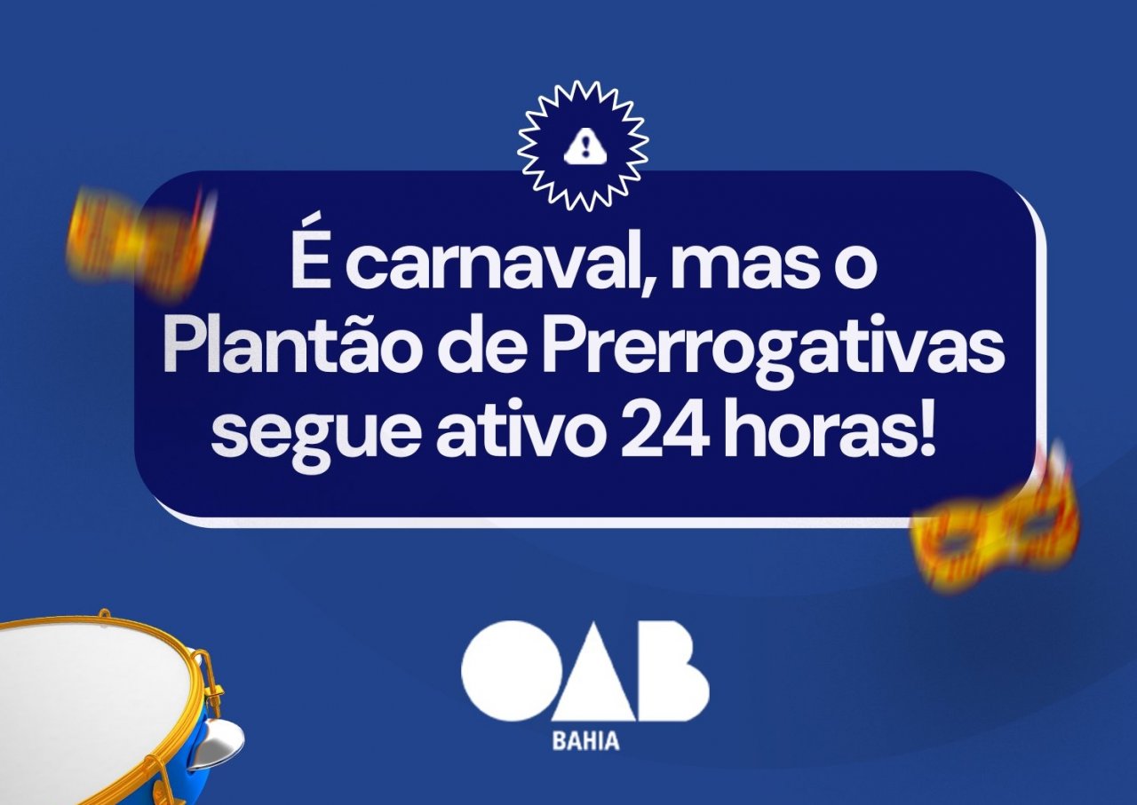 [Plantão de Prerrogativas: OAB-BA estará de prontidão no Carnaval]