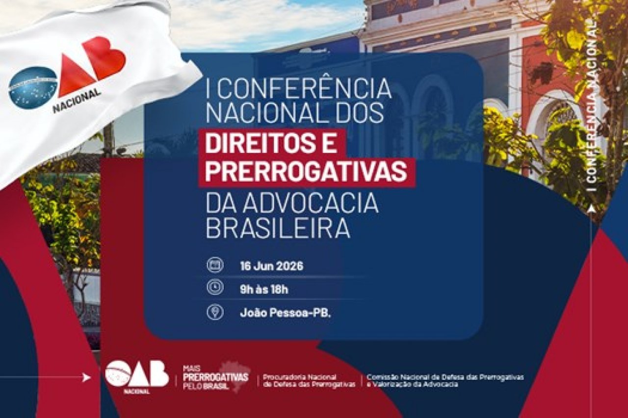 [CFOAB promove 1ª Conferência Nacional dos Direitos e Prerrogativas da Advocacia Brasileira em Cabedelo (PB)]