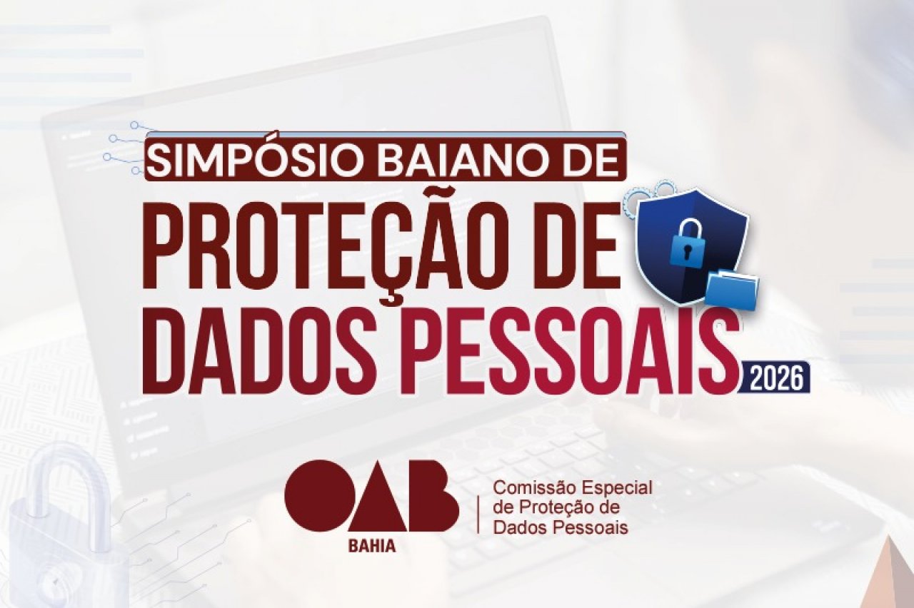 [OAB-BA promove Simpósio Baiano de Proteção de Dados com participação da ANPD]