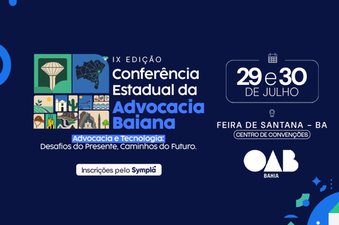 [IX Conferência Estadual da Advocacia Baiana vai reunir grandes nomes do Direito e debater desafios da advocacia contemporânea]