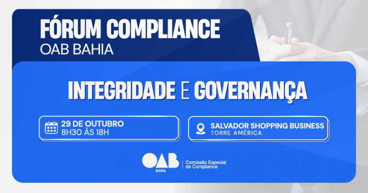 [OAB-BA promove Fórum de Compliance para debater temas atuais de integridade, governança e prevenção de riscos]