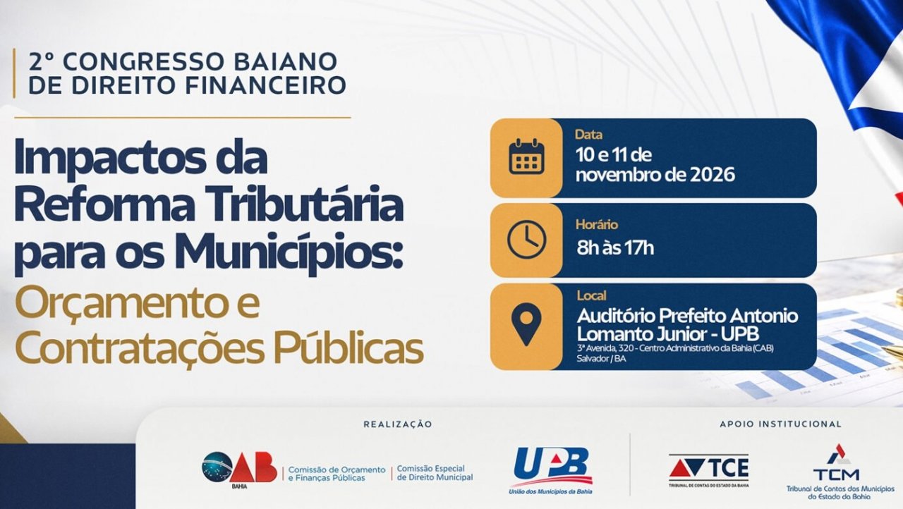 [OAB-BA e UPB promovem 2º Congresso Baiano de Direito Financeiro com debate sobre os impactos da Reforma Tributária nos municípios]